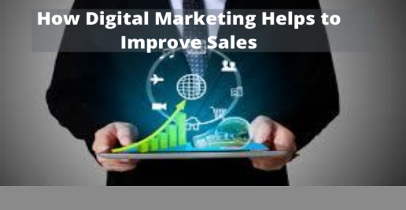 Digital Marketing Helps Improve Sales