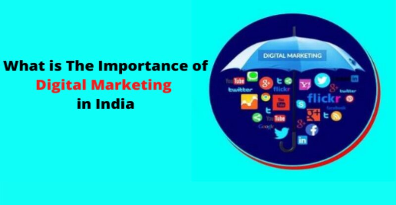 What is The Importance of Digital Marketing in India