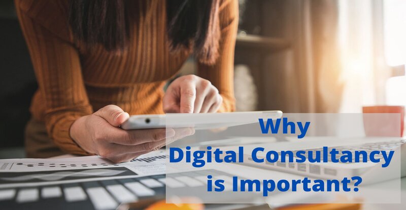 Why Digital Consultancy is Important