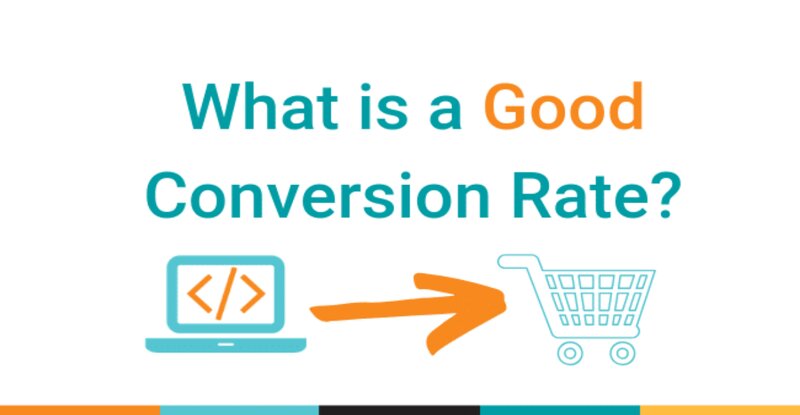 What is a Good Conversion Rate for Your Business?