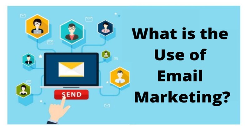What is the Use of Email Marketing