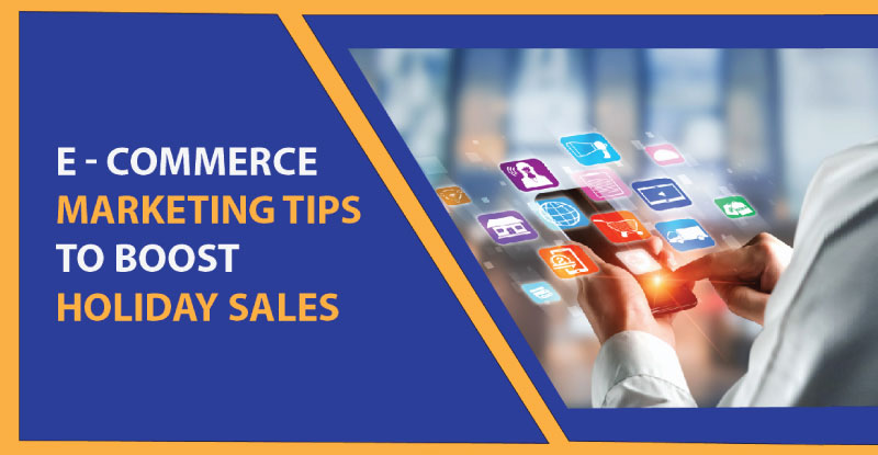 eCommerce Marketing Tips To Boost Holiday Sales