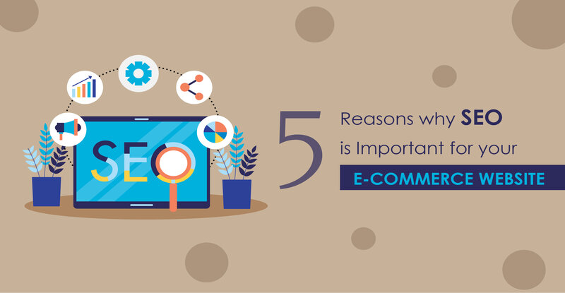 5-Reasons-why-SEO-is-Important-for-your-Ecommerce-Website.jpg