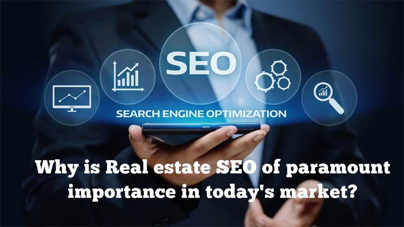 Why-is-Real-estate-SEO-of-paramount-importance-in-todays-market