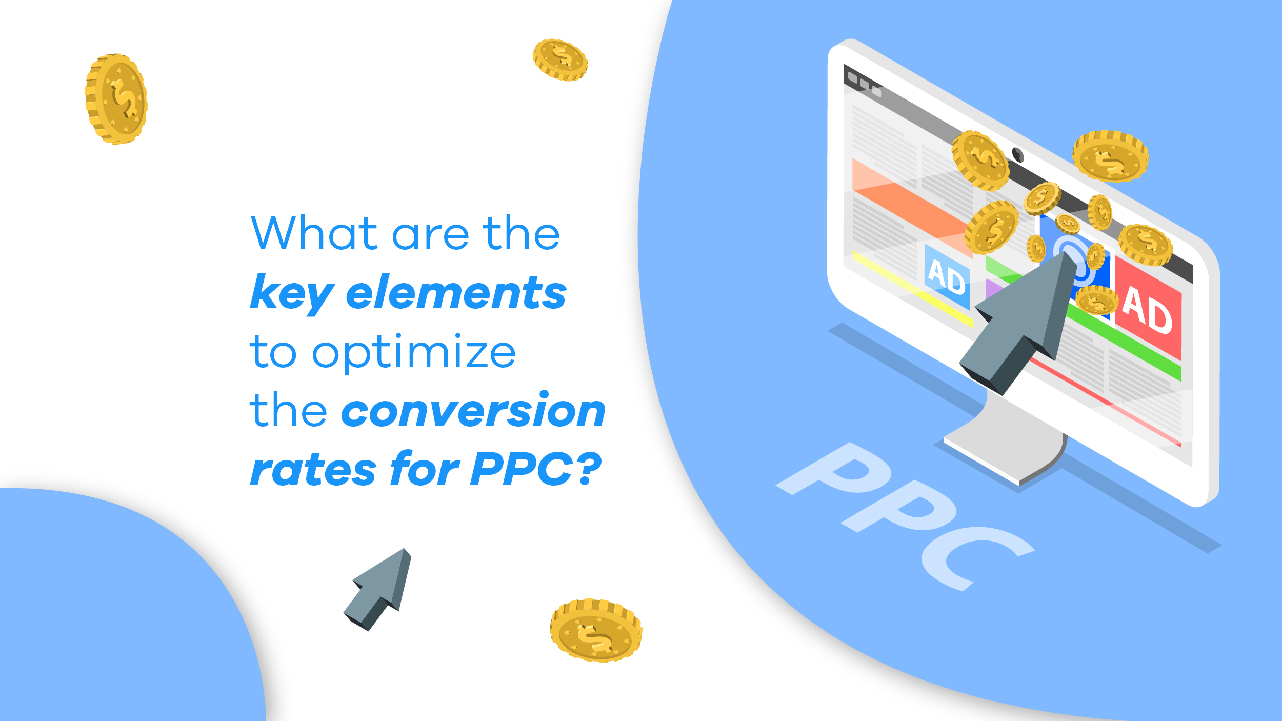 What are the key elements to optimize the conversion rates per PPC?