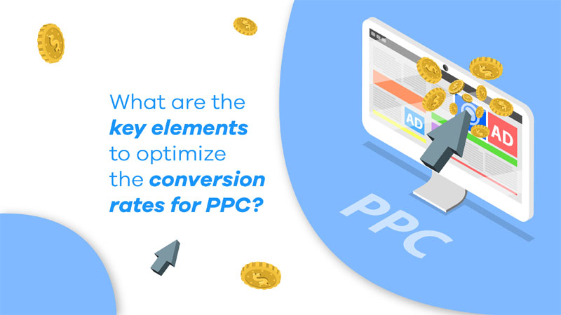 key elements to optimize the conversion rates for PPC