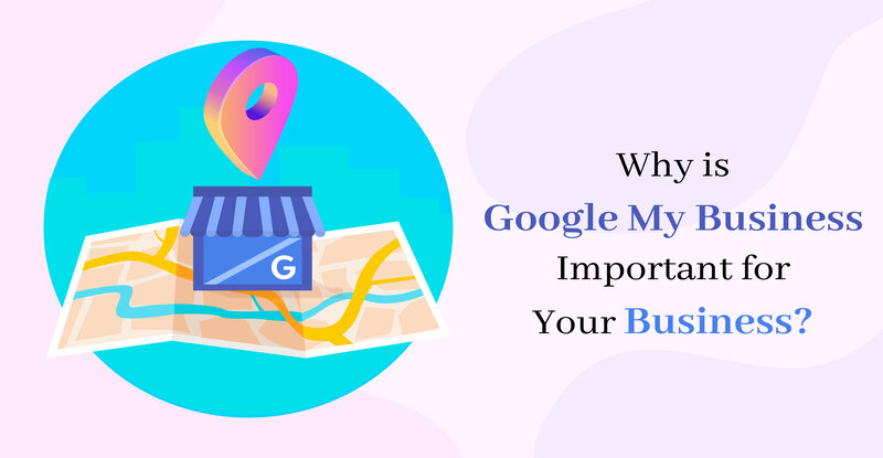 Why is Google My Business Important for Your Business