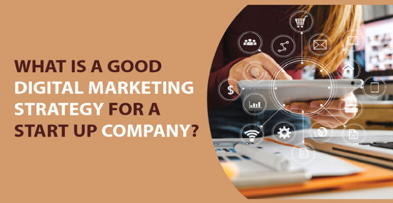digital marketing strategy for a start up company