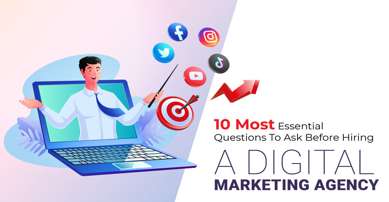 10 Most essential questions to ask before hiring a Digital Marketing Agency Digital Marketing Agency