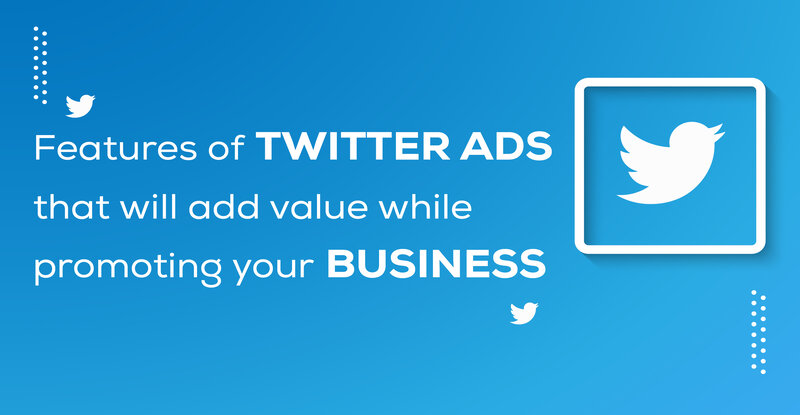 Features of Twitter Ads that will add value while promoting your business How digital marketing agency helps small businesses